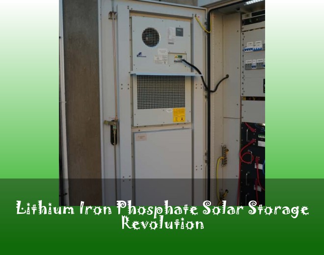 Lithium Iron Phosphate Solar Storage Revolution